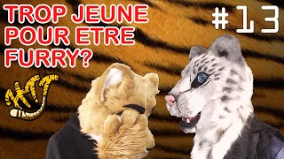 Trop JEUNE pour être FURRY ? - HTT #13