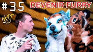 DEVENIR FURRY : Comment et Pourquoi - HTT #35